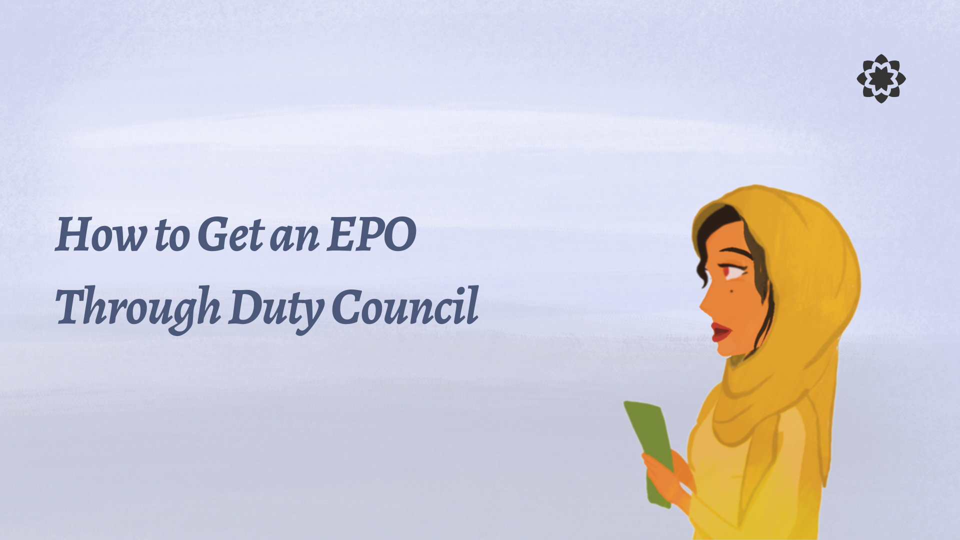 How to get an EPO Through Duty Council